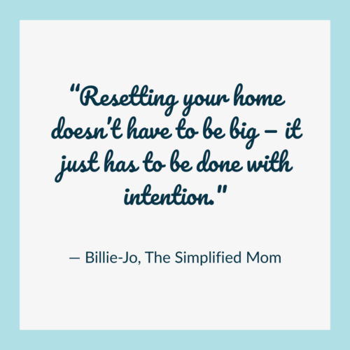 Resetting your home doesn’t have to be big — it just has to be done with intention.